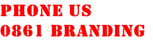 Phone us
0861 BRANDING
